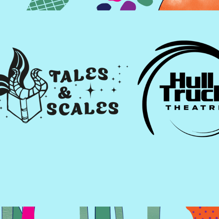 Hull Truck Theatre x Tales and Scales
