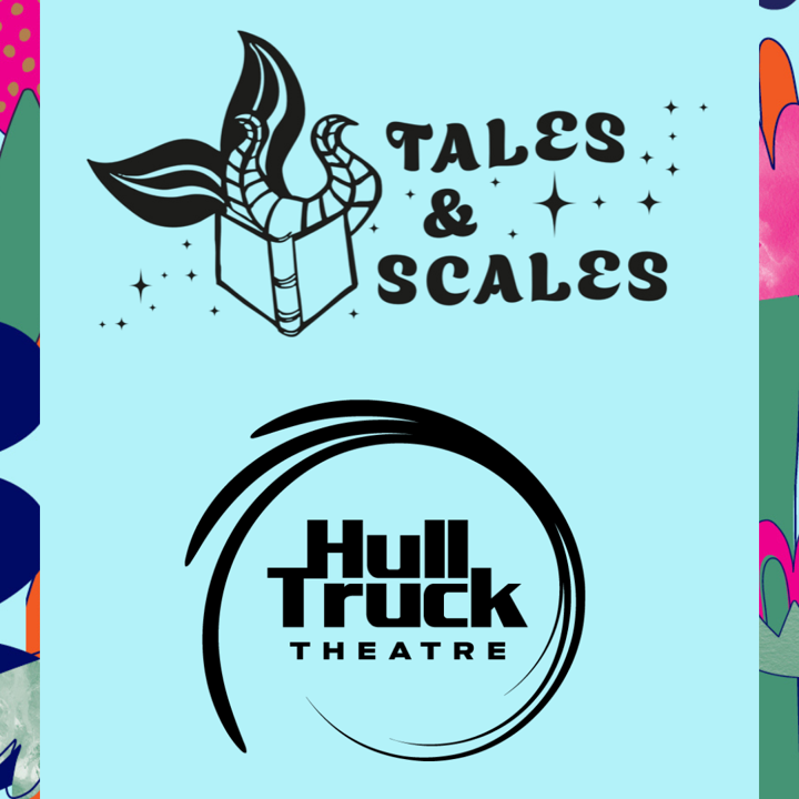 Hull Truck Theatre x Tales and Scales (2).png